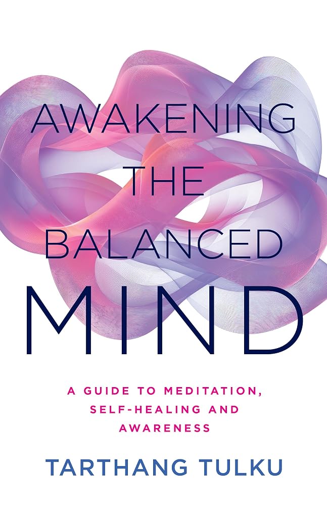 Awakening the Balanced Mind: A Guide to Meditation, Self-Healing, and Awareness cover image