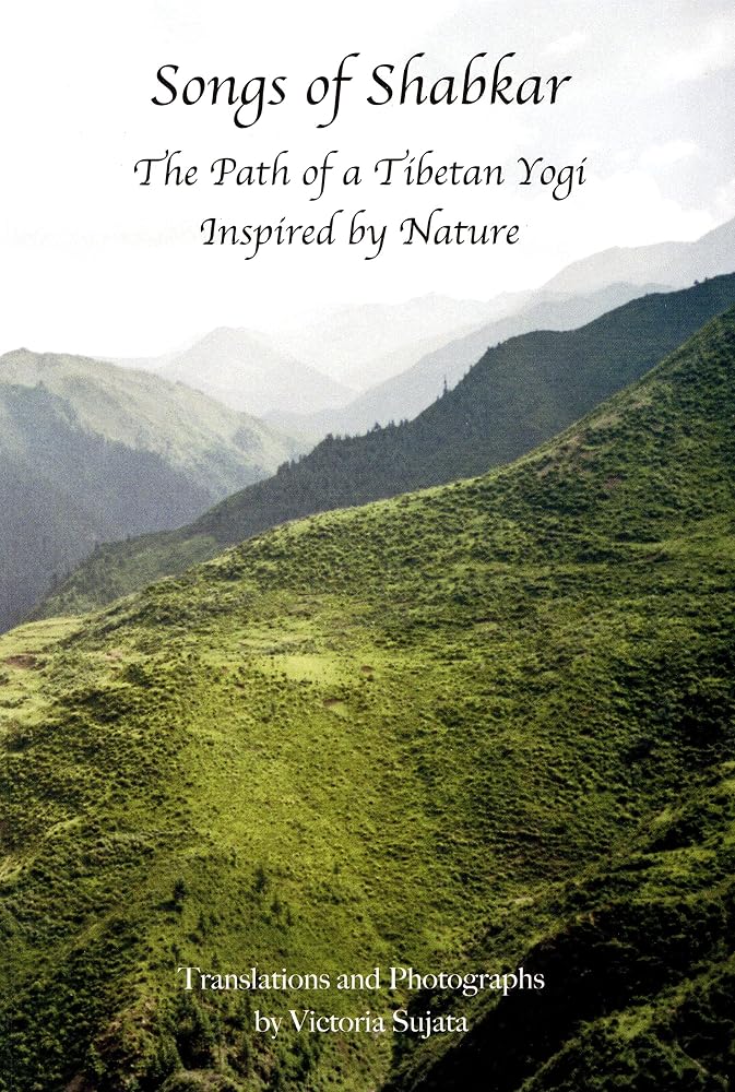Songs of Shabkar: The Path of a Tibetan Yogi Inspired by Nature (Buddhist Art) cover image