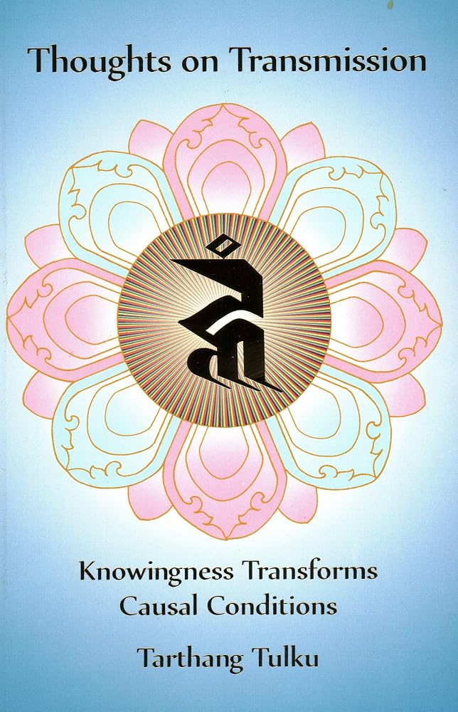 Thoughts on Transmission: Knowingness Transforms Causal Conditions (Reflections and Essays) cover image