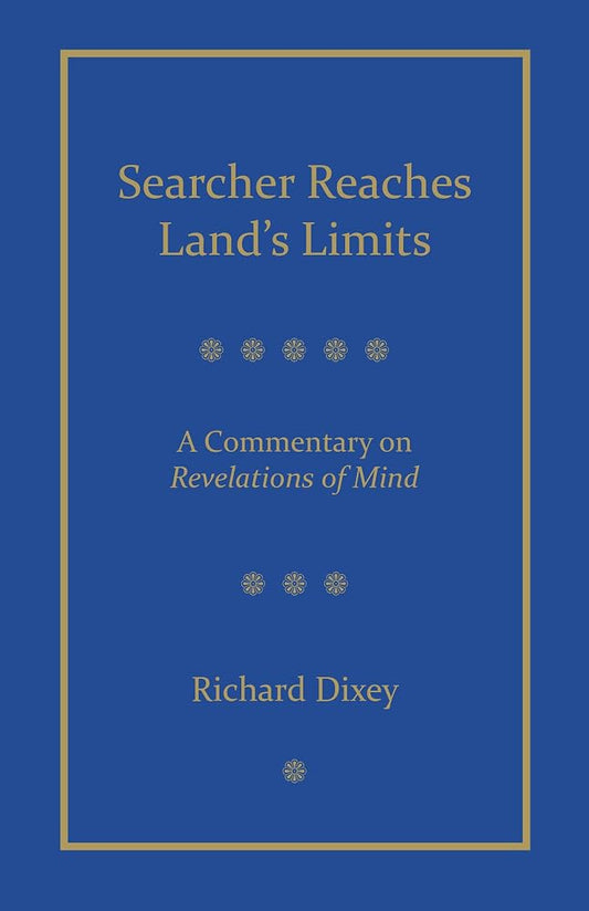 Searcher Reaches Land's Limits: A Commentary on Revelations of Mind (Understanding Self & Mind) cover image