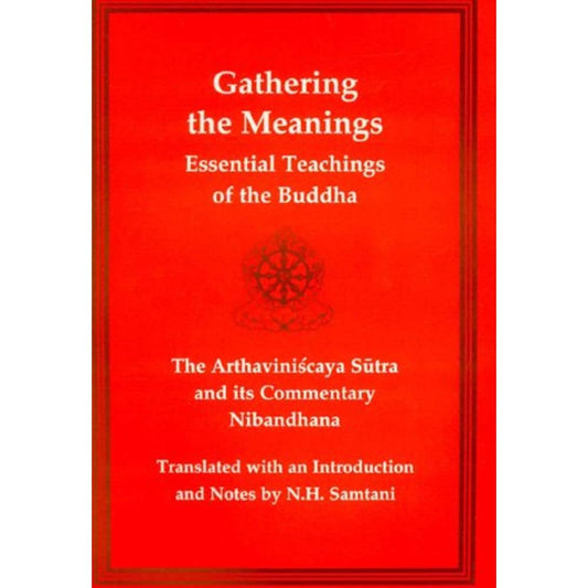Gathering the Meanings: The Arthavinishchaya Sutra & its Commentary (Buddhism) cover image