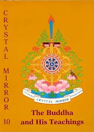 Crystal Mirror 10: The Buddha and His Teachings (Buddhism) cover image