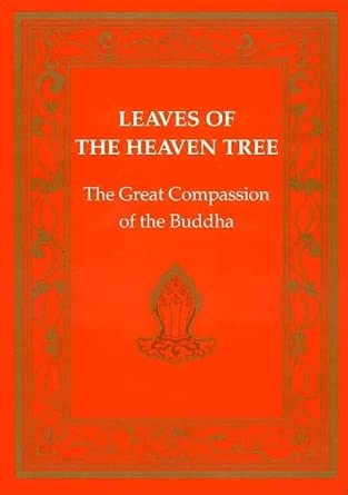 Leaves of the Heaven Tree: Great Compassion of the Buddha (Buddhism) cover image