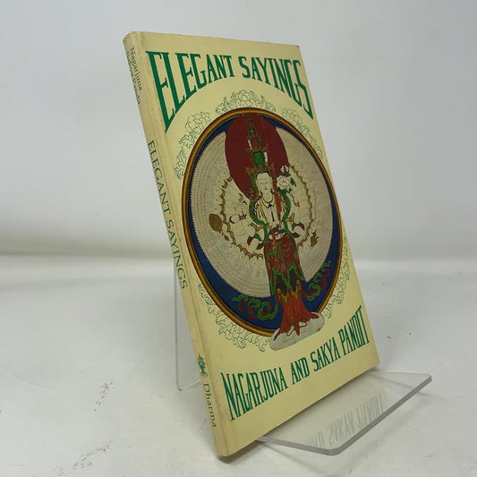 Elegant Sayings: Nagarjuna's Staff of Wisdom & Sakya Pandit's Treasury of Elegant Sayings (Tibetan Translation Series) cover image