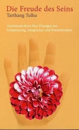 Die Freude des Seins: Fortgeschrittene Kum Nye Übungen für Entspannung, Integration und Konzentration: Vertiefende Kum Nye Übungen für Entspannung, Integration und Konzentration cover image