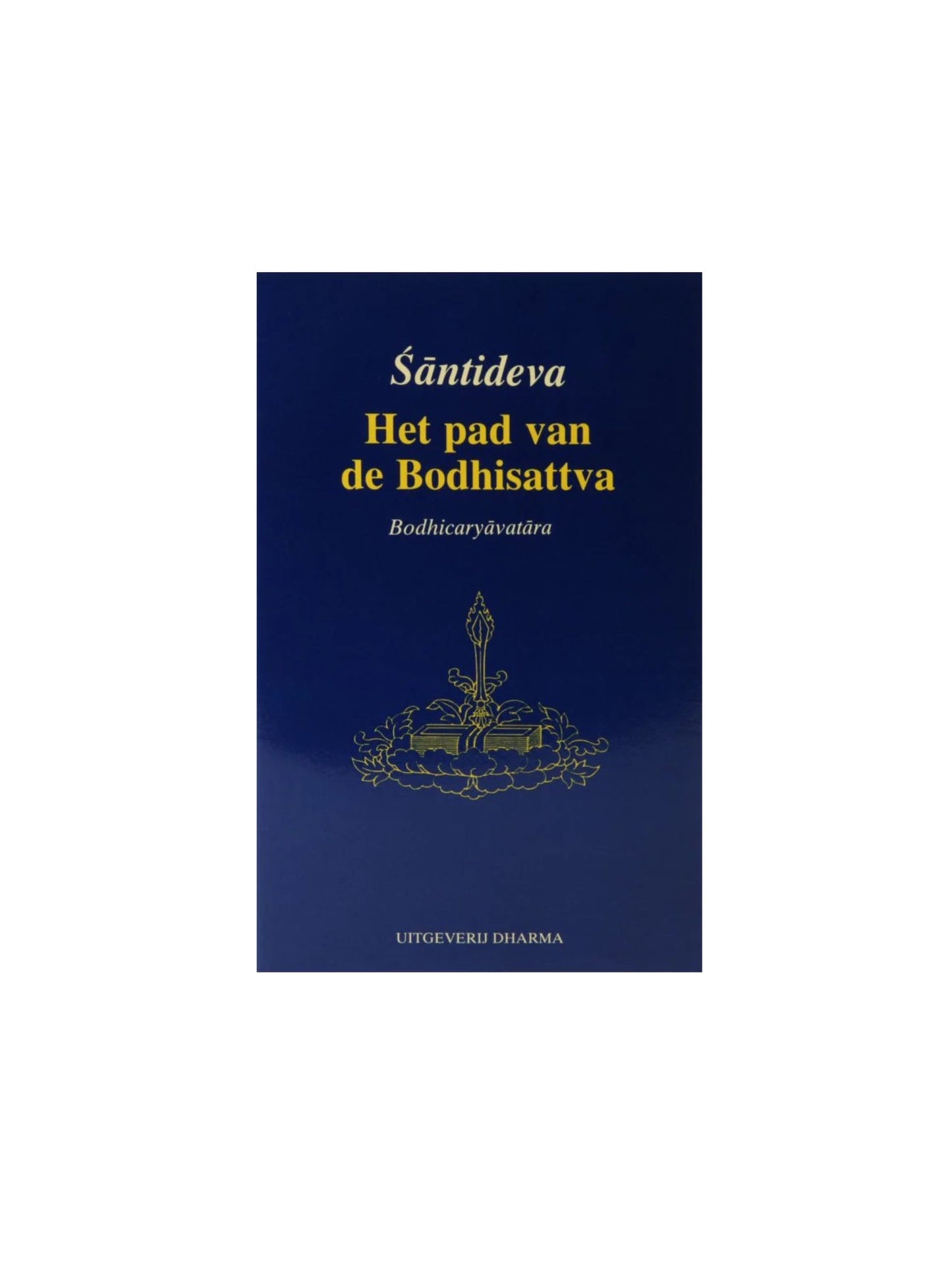Het Pad van de Bodhisattva - Shantideva