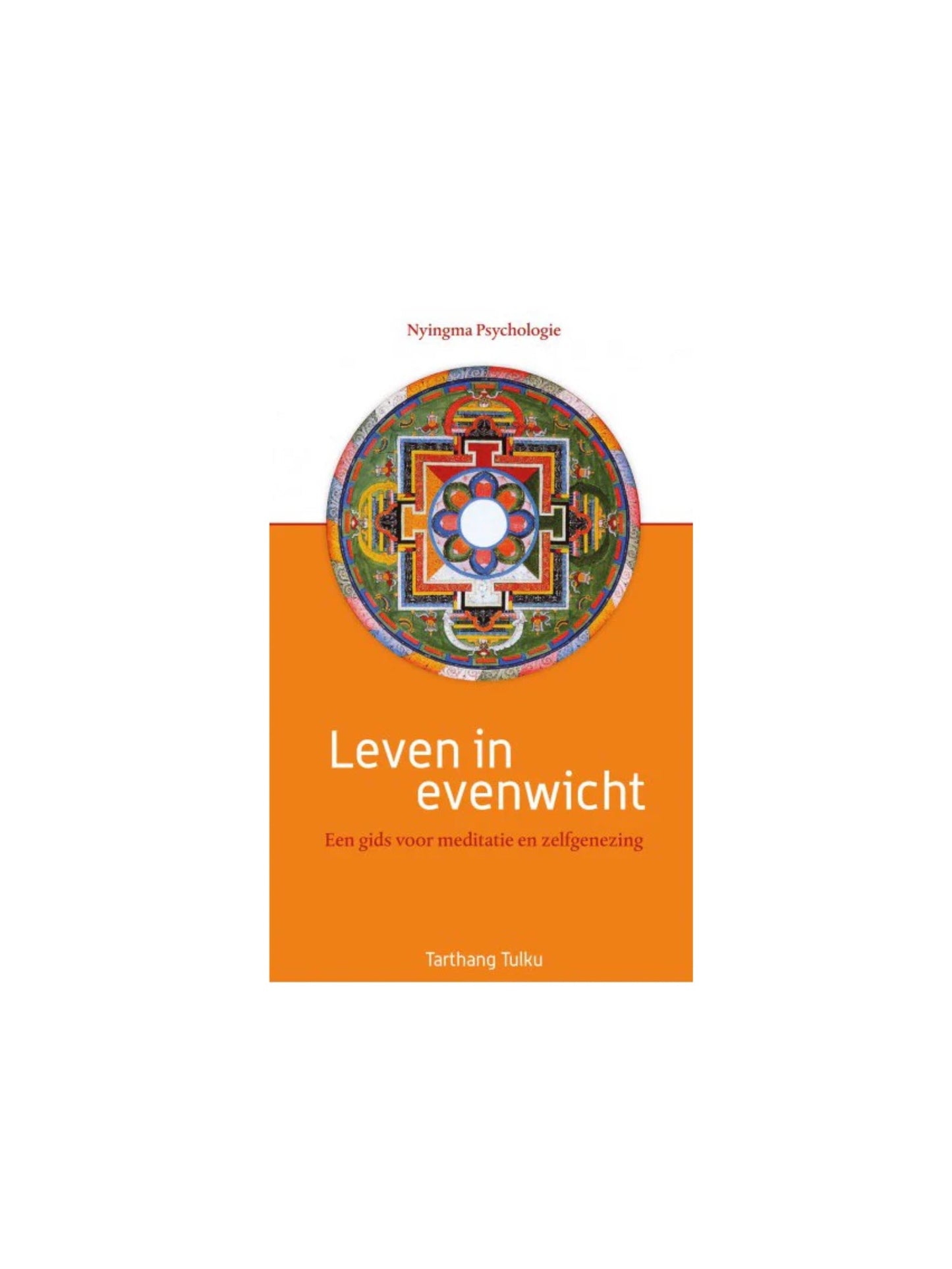 Leven in Evenwicht - Tarthang Tulku