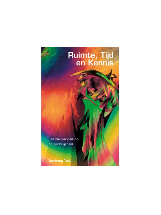 Ruimte, Tijd en Kennis - Tarthang Tulku